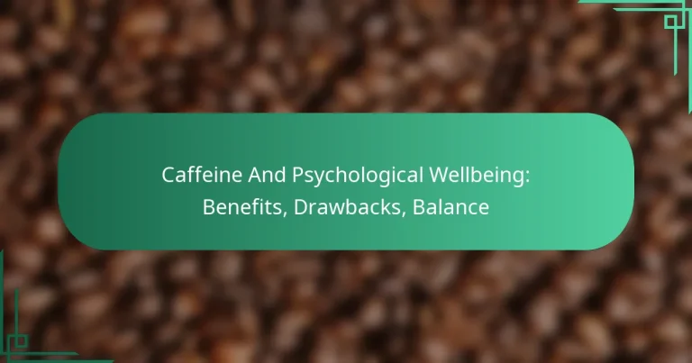 featured-image-caffeine-and-psychological-wellbeing-benefits-drawbacks-balance