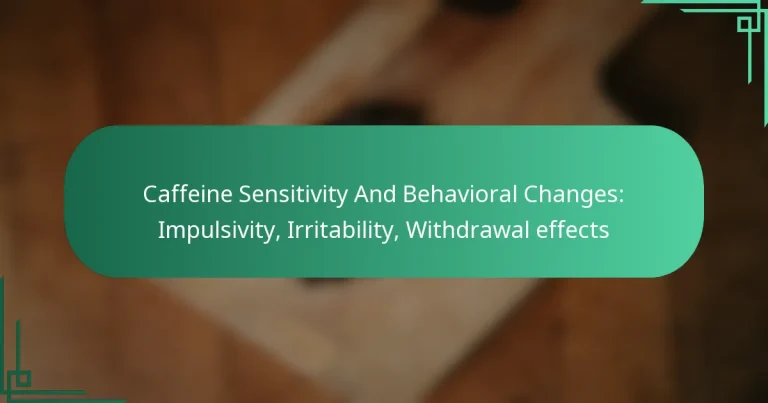 featured-image-caffeine-sensitivity-and-behavioral-changes-impulsivity-irritability-withdrawal-effects