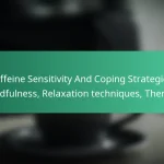 featured-image-caffeine-sensitivity-and-coping-strategies-mindfulness-relaation-techniques-therapy