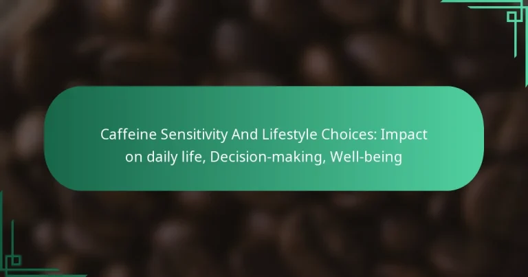 featured-image-caffeine-sensitivity-and-lifestyle-choices-impact-on-daily-life-decision-making-well-being