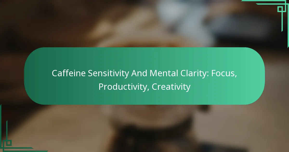 featured-image-caffeine-sensitivity-and-mental-clarity-focus-productivity-creativity