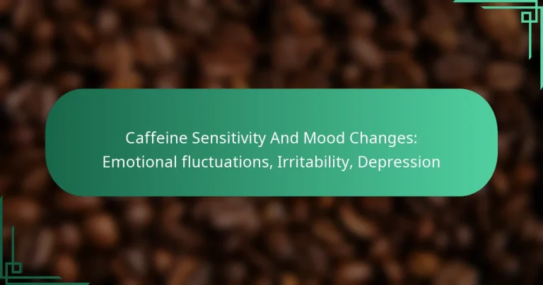 featured-image-caffeine-sensitivity-and-mood-changes-emotional-fluctuations-irritability-depression