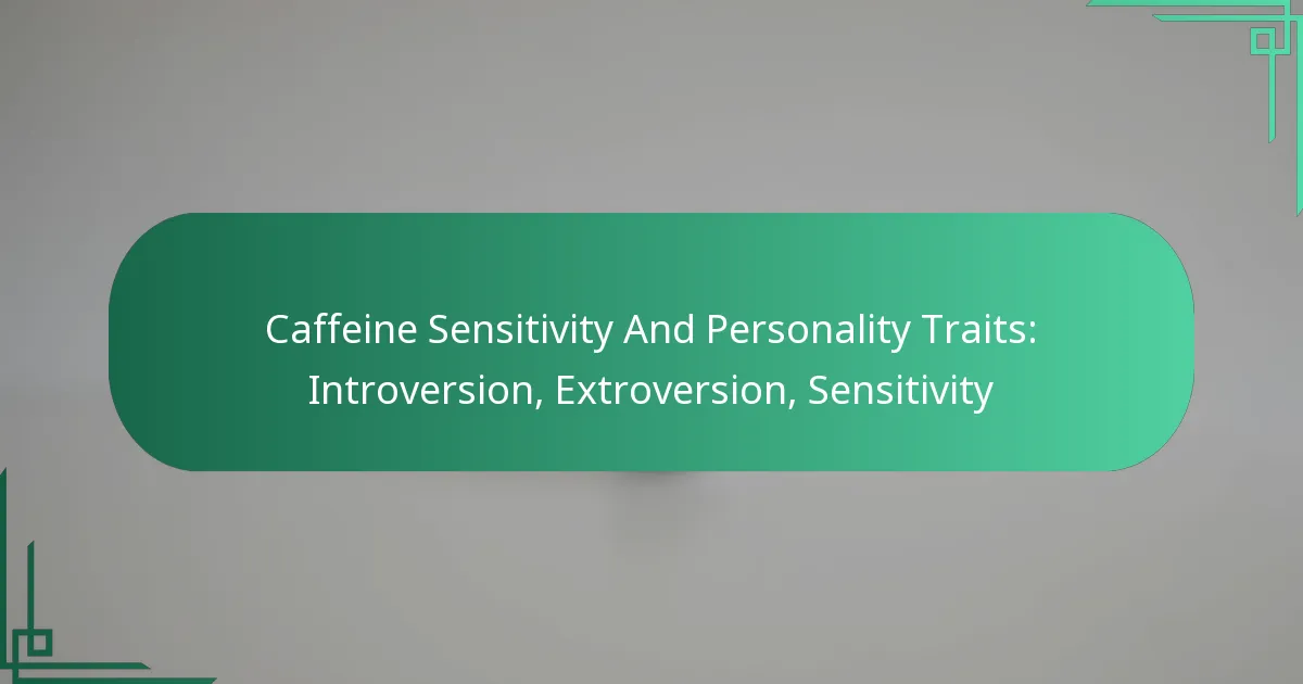 featured-image-caffeine-sensitivity-and-personality-traits-introversion-etroversion-sensitivity