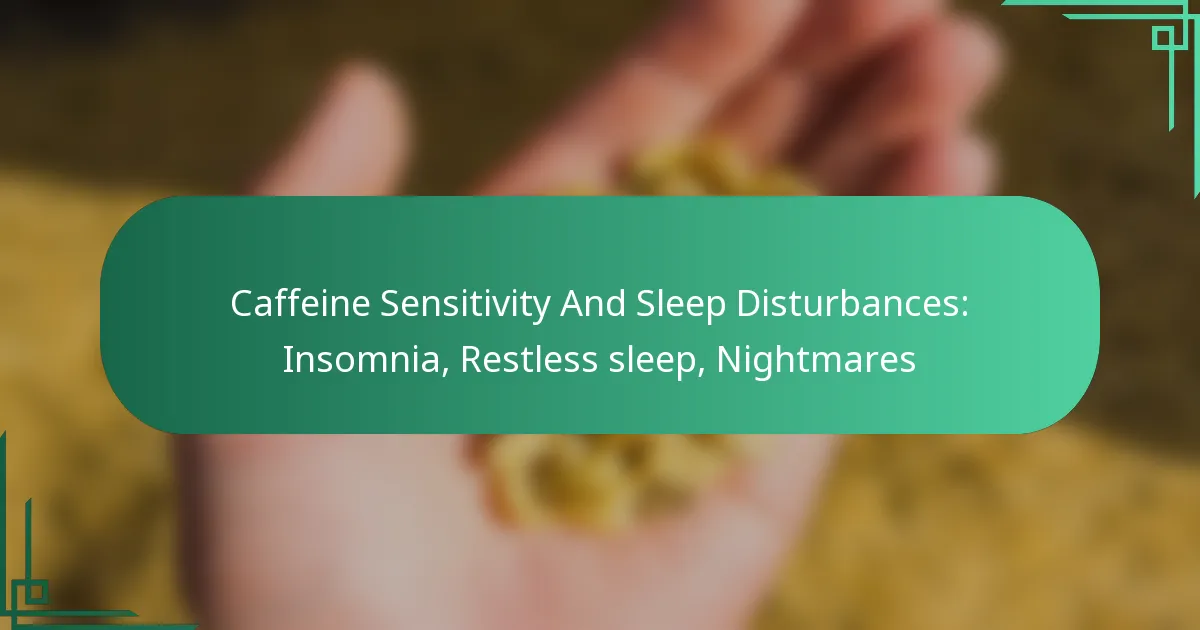 featured-image-caffeine-sensitivity-and-sleep-disturbances-insomnia-restless-sleep-nightmares