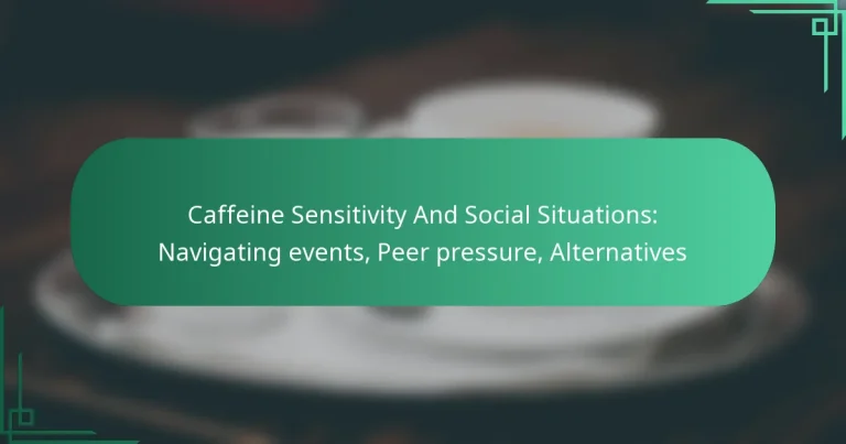 featured-image-caffeine-sensitivity-and-social-situations-navigating-events-peer-pressure-alternatives