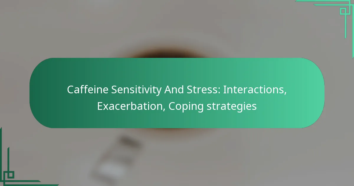 featured-image-caffeine-sensitivity-and-stress-interactions-eacerbation-coping-strategies