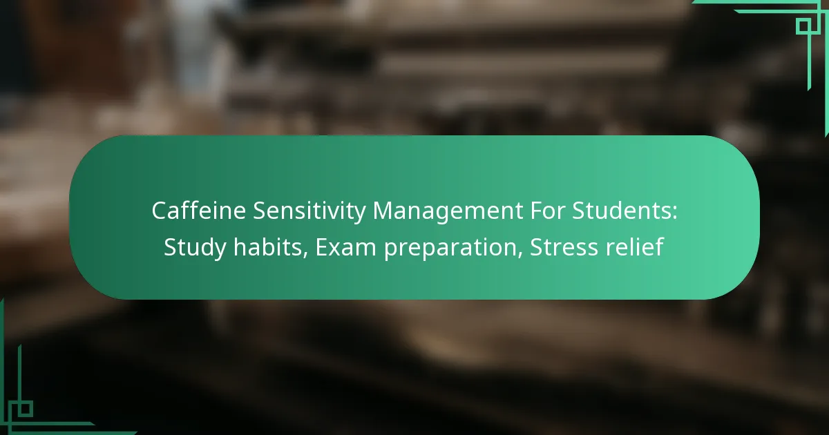 featured-image-caffeine-sensitivity-management-for-students-study-habits-eam-preparation-stress-relief