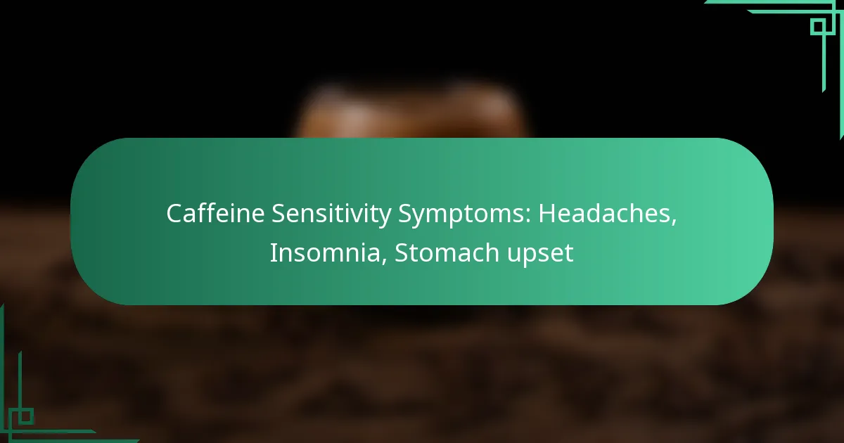 featured-image-caffeine-sensitivity-symptoms-headaches-insomnia-stomach-upset