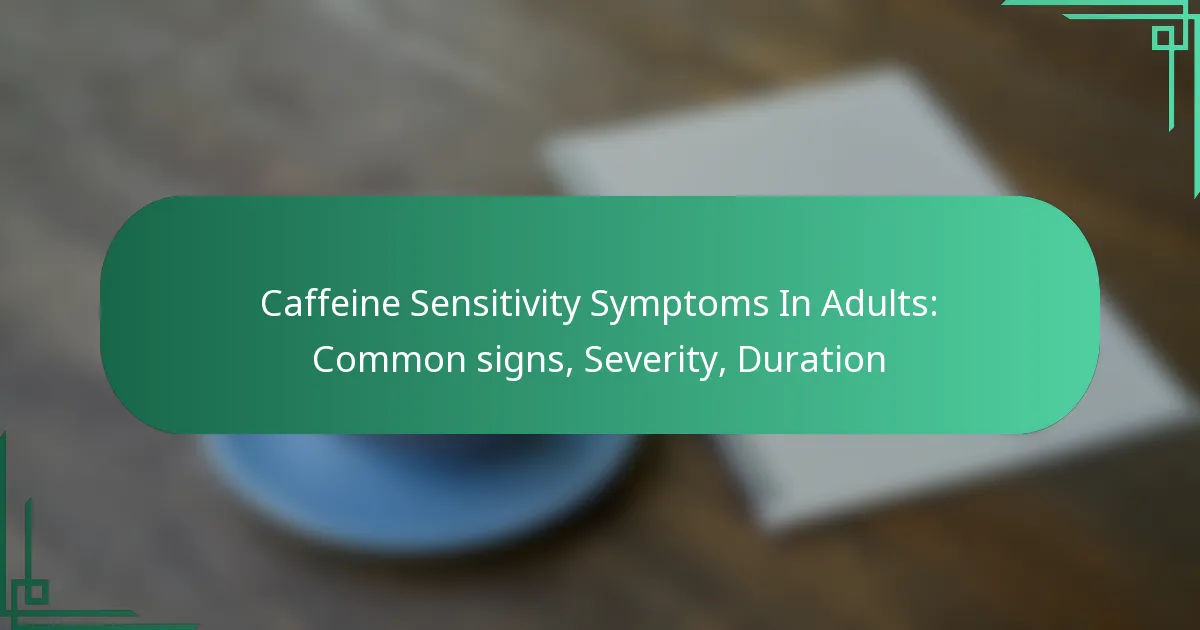 featured-image-caffeine-sensitivity-symptoms-in-adults-common-signs-severity-duration