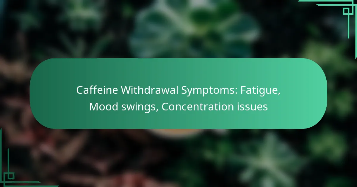 featured-image-caffeine-withdrawal-symptoms-fatigue-mood-swings-concentration-issues