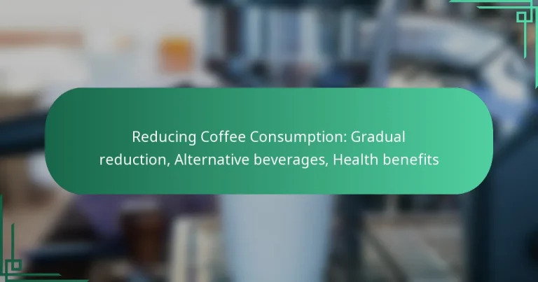 featured-image-reducing-coffee-consumption-gradual-reduction-alternative-beverages-health-benefits