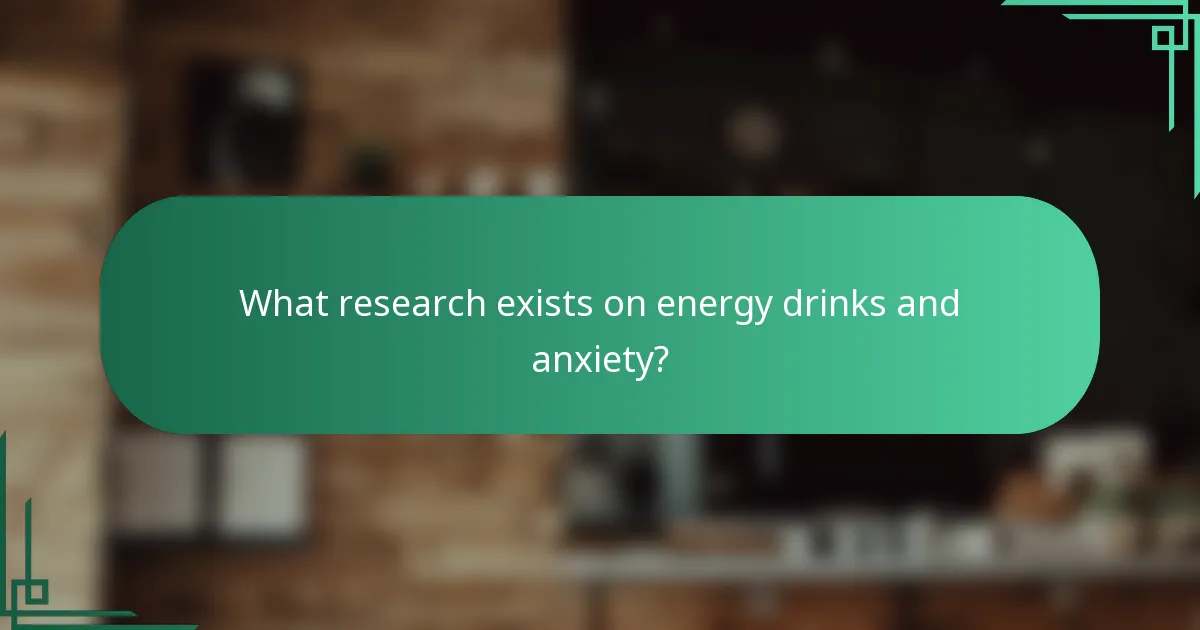 What research exists on energy drinks and anxiety?