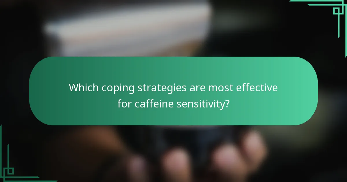 Which coping strategies are most effective for caffeine sensitivity?